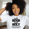 Half Hood Half Holy Graphic T-Shirt