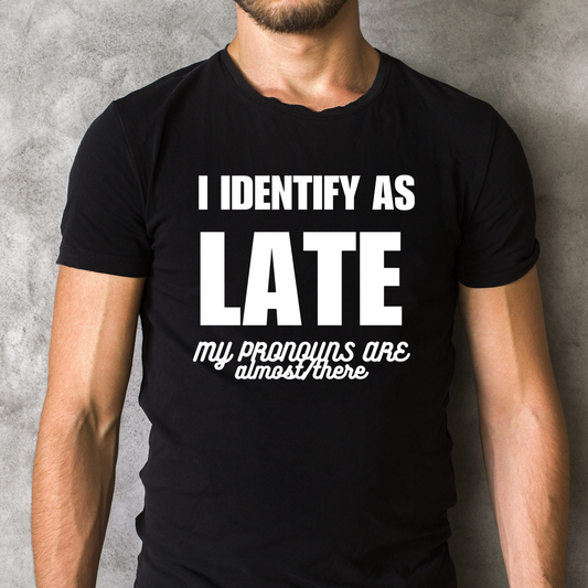 I Identify As Late