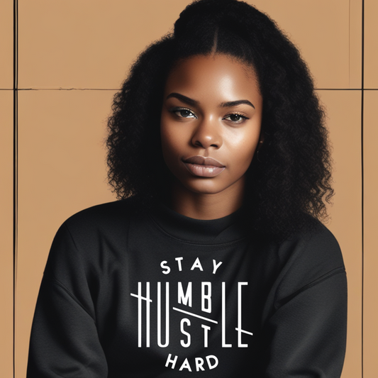 Stay Humble Hustle Hard