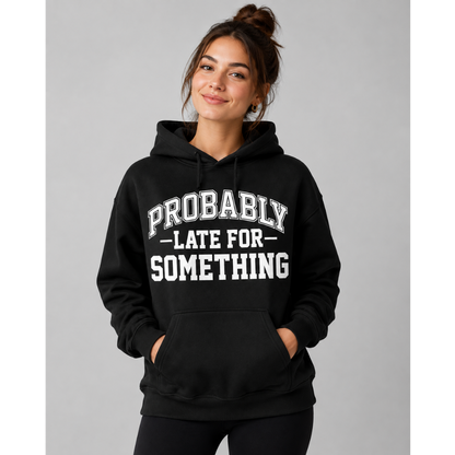 Probably Late for Something Varsity Graphic Hoodie
