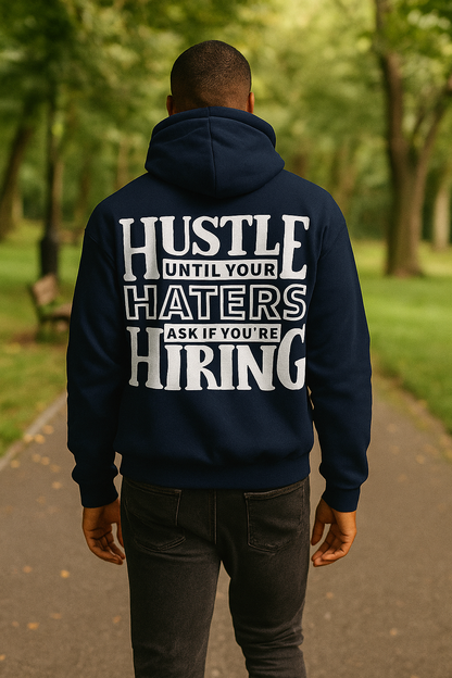 Hustle Until Your Haters Ask If You’re Hiring Graphic Hoodie