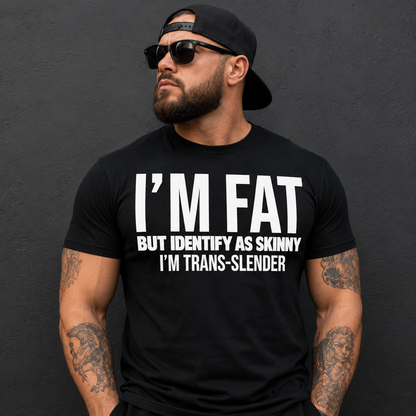 I’m Fat But Identify As Skinny Shirt